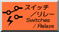 Switches and Relays